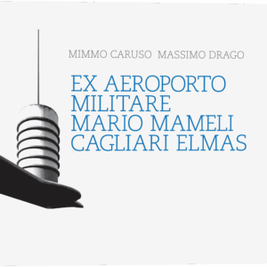 Ex aeroporto militare Mario Mameli – Cagliari Elmas